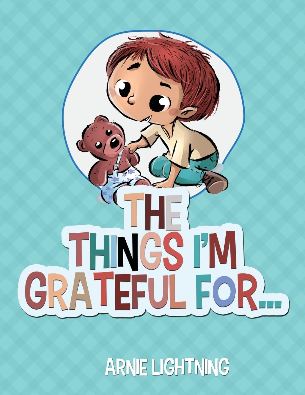 The Things I'm Grateful For - Happy Kid Books | Children's Gratitude Journal & Activity Book for Mindfulness, Positivity & Emotional Growth | Perfect for Bedtime Stories, Classroom Activities & Family Bonding