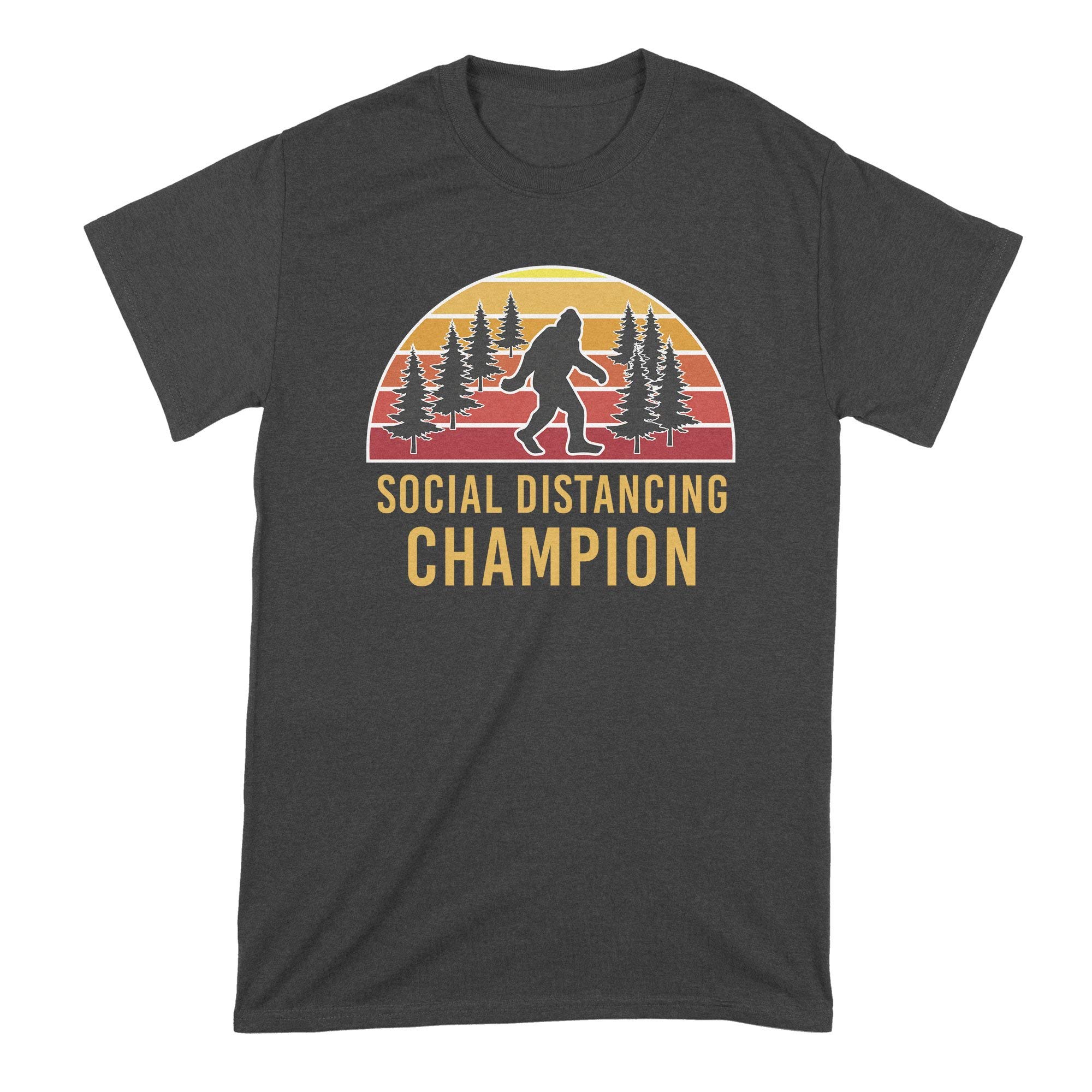 Funny Bigfoot Social Distancing Champion T-Shirt | Sasquatch Humor Graphic Tee for Outdoor Enthusiasts & Cryptid Lovers