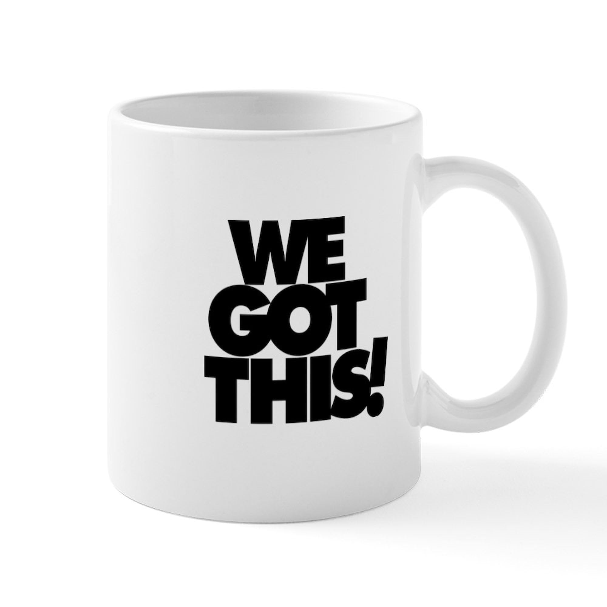 We Got This! 11 oz (325 ml) Ceramic Coffee Mug - Inspirational Motivational Gift for Teachers, Nurses, Office Workers - Perfect for Coffee, Tea & Hot Drinks at Home or Workplace