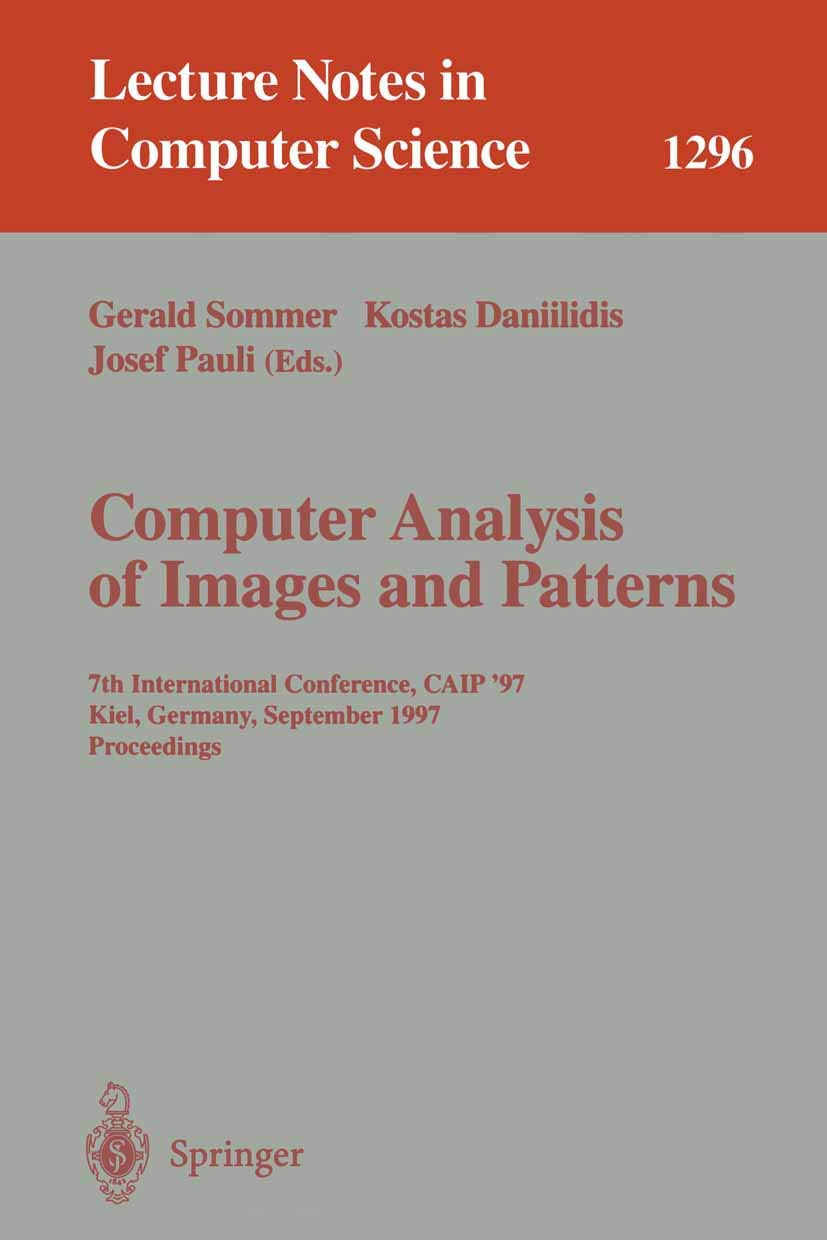 Computer Vision & Pattern Recognition: CAIP '97 Conference Proceedings - Lecture Notes in Computer Science Vol.1296 | Image Processing Algorithms, AI Research & Computer Analysis Techniques for Academic Study & Machine Learning Applications