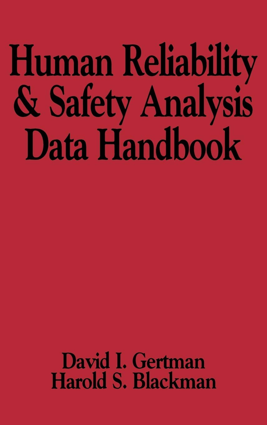 Human Reliability and Safety Analysis Data Handbook - Comprehensive Guide for Risk Assessment & System Safety | Workplace Safety, Industrial Engineering, Process Improvement