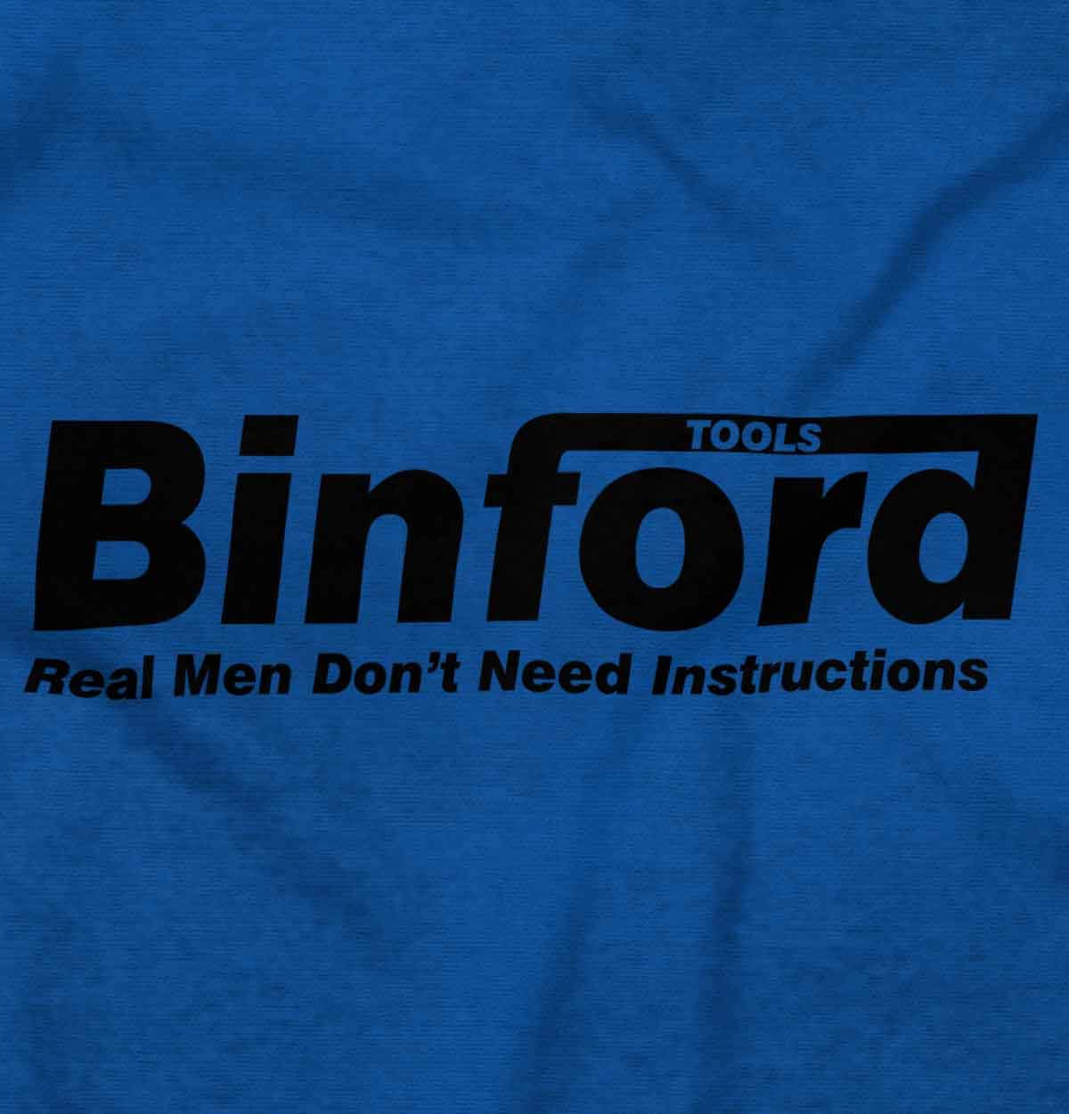 Binford Tools Real Men No Instruction Graphic T-Shirt for Men & Women - Funny Workwear & DIY Enthusiast Apparel