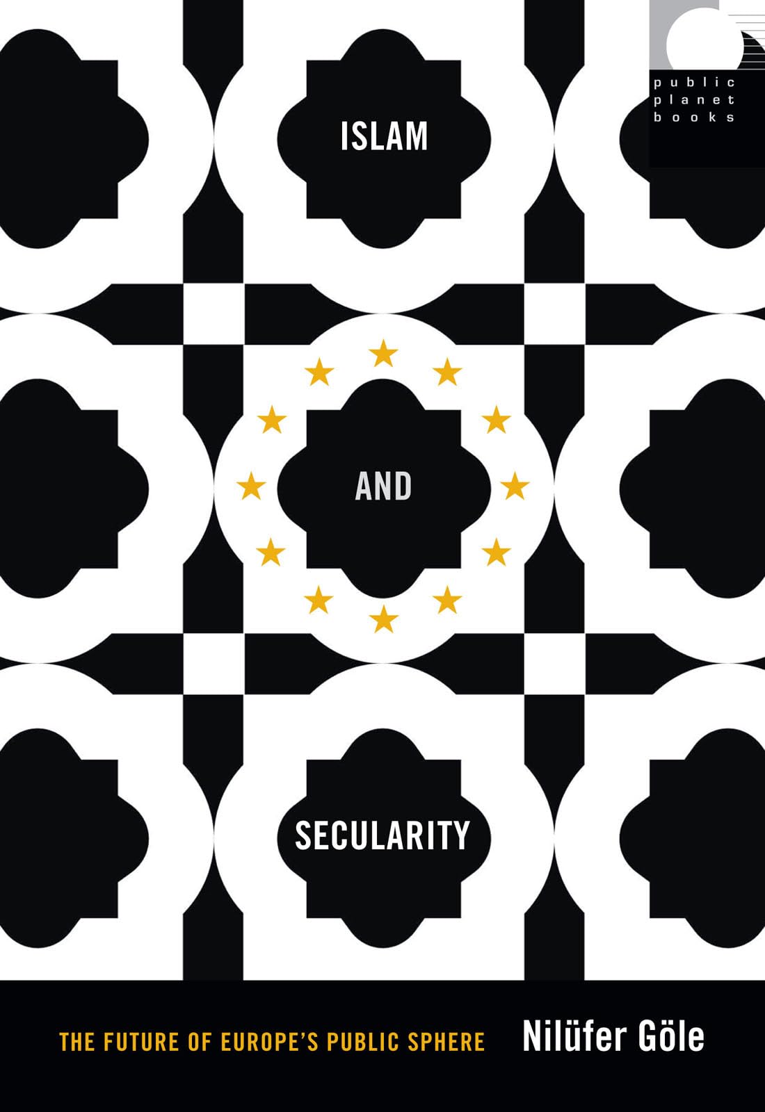 Islam and Secularity: The Future of Europe's Public Sphere - Public Planet Books | Religious Studies & Political Science | Perfect for Academics and Policy Makers