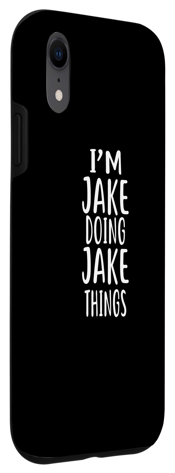 iPhone XR Phone Case - Funny Novelty Design 'I'm Jake Doing Jake Things' - Perfect for Daily Use, Gifts & Humor Lovers