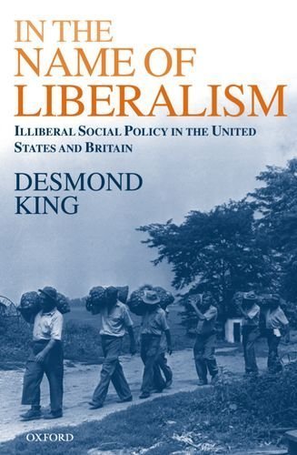 Liberalism & Illiberal Social Policy: US & UK Political Analysis by Desmond King (1999) | Academic Research, Political Science Studies