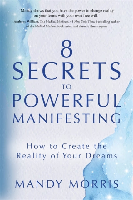 8 Secrets to Powerful Manifesting: How to Create the Reality of Your Dreams | Law of Attraction Guide for Personal Growth & Success | Perfect for Meditation, Vision Boards & Daily Affirmations