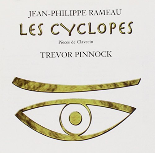 Rameau: Les Cyclopes & Solo Harpsichord Pieces by Trevor Pinnock (2005) | Baroque Music for Study, Relaxation & Classical Enthusiasts