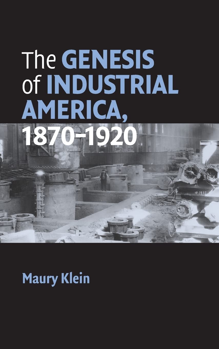 The Genesis of Industrial America, 1870–1920 - Cambridge Essential Histories Book | Industrial Revolution History, US Economic Growth | Perfect for Students & History Enthusiasts