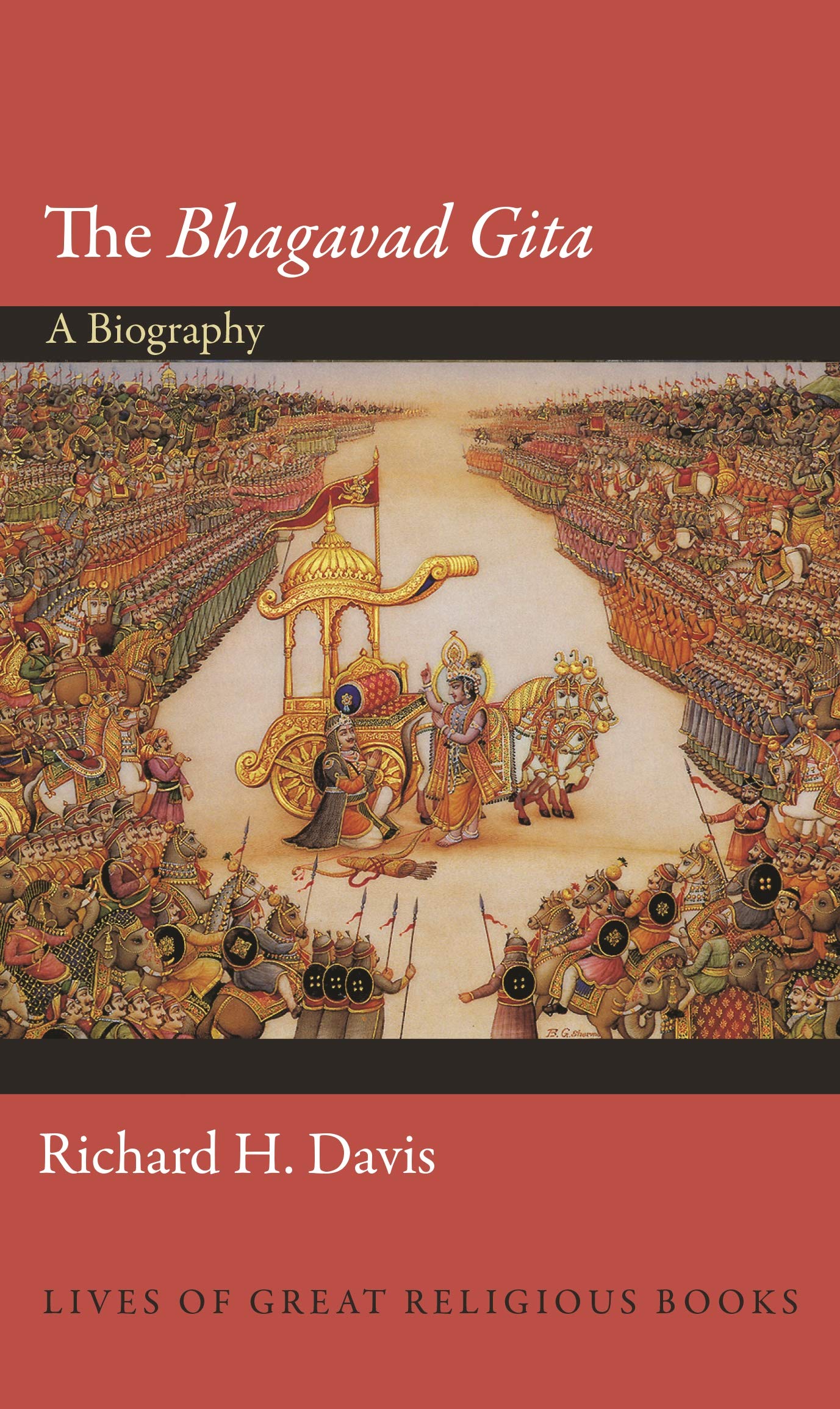The Bhagavad Gita: A Biography - Lives of Great Religious Books | Spiritual Study, Yoga Philosophy & Hindu Scripture Guide for Meditation and Self-Discovery