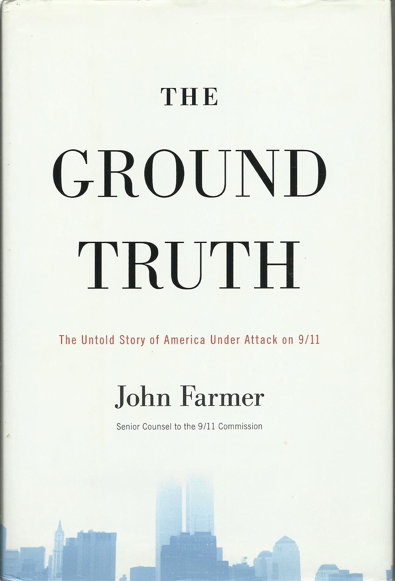 The Ground Truth: The Untold Story of America Under Attack on 9/11 | 9/11 History Book | True Story of American Heroes | Perfect for History Buffs & Students
