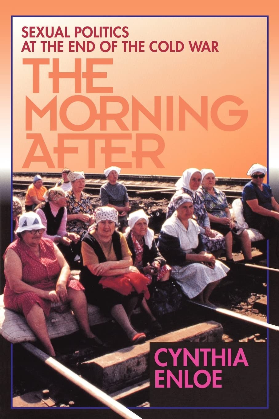 The Morning After: Sexual Politics at the End of the Cold War | Historical Analysis of Gender Relations | Perfect for Political Science Students & Researchers
