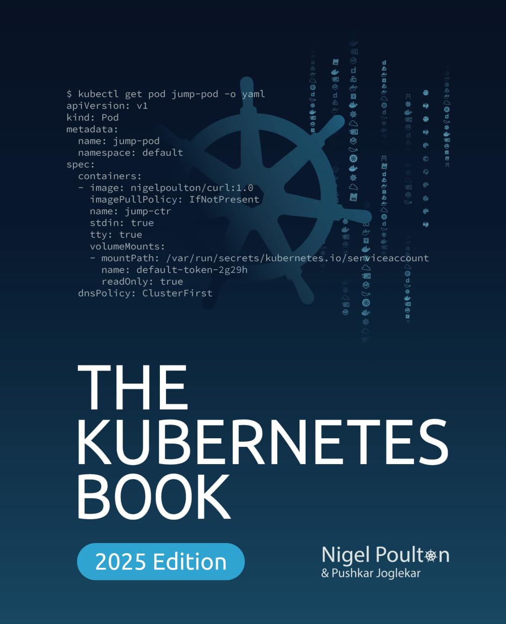The Kubernetes Book - Comprehensive Guide to Container Orchestration for DevOps & Cloud Computing | Learn Deployment, Scaling & Management