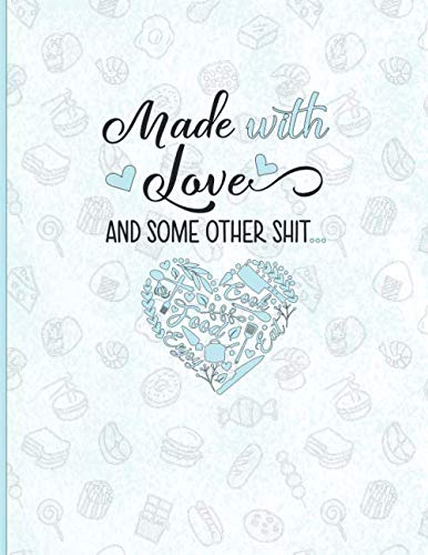 Blank Recipe Notebook for Cooking, Baking & Homemaking - Made with Love | Perfect for Meal Planning, Recipe Organization & Kitchen Gifts