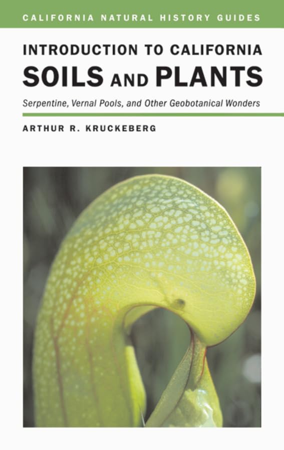California Soils and Plants Guide: Serpentine, Vernal Pools & Geobotanical Wonders (Vol. 86) - California Natural History Series | Perfect for Botanists, Ecologists & Nature Enthusiasts