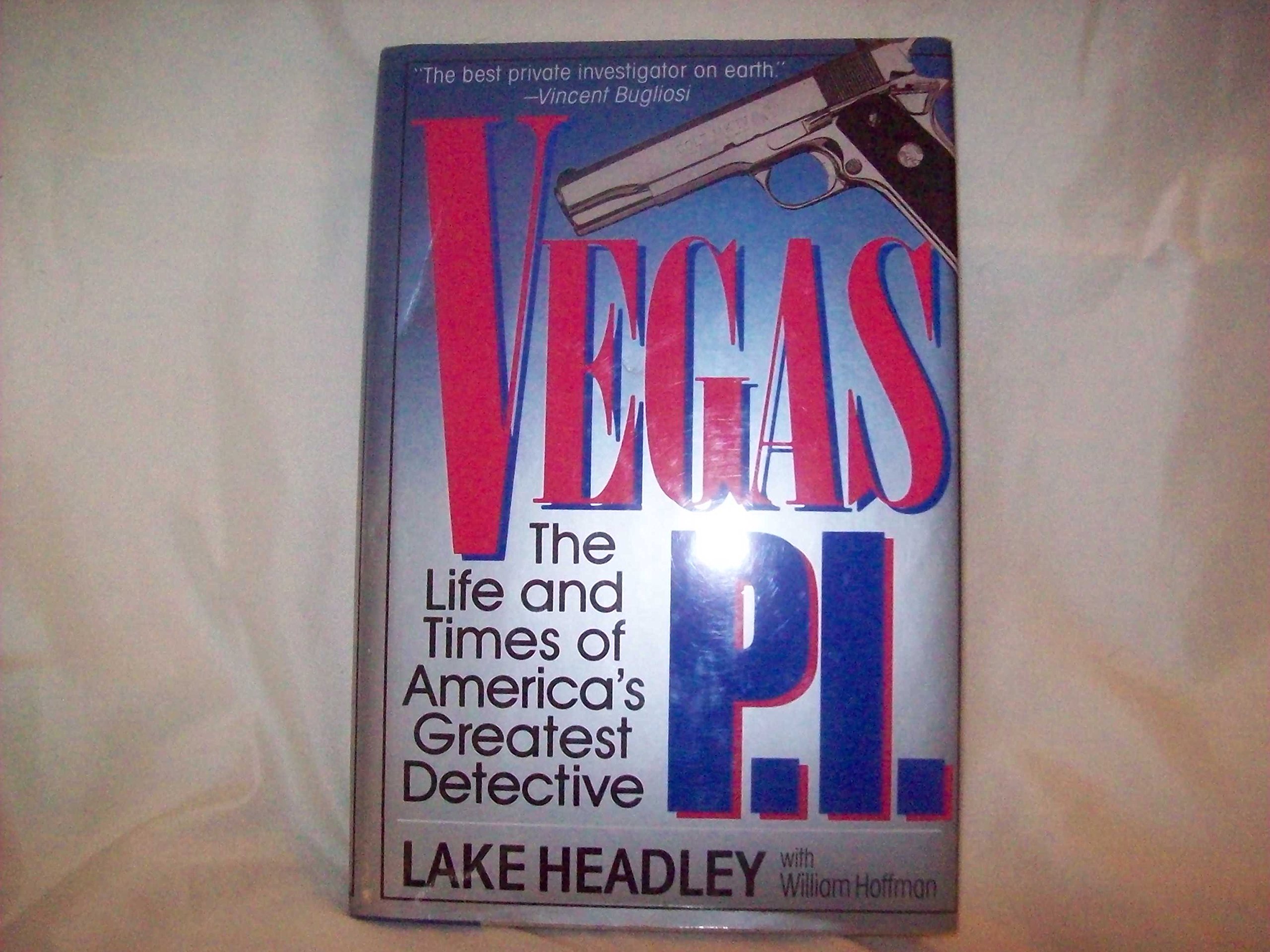 Vegas P.I.: The Life and Times of America's Greatest Detective - True Crime Book for Mystery Lovers | Perfect for Reading on Vacation or as a Gift for Crime Enthusiasts