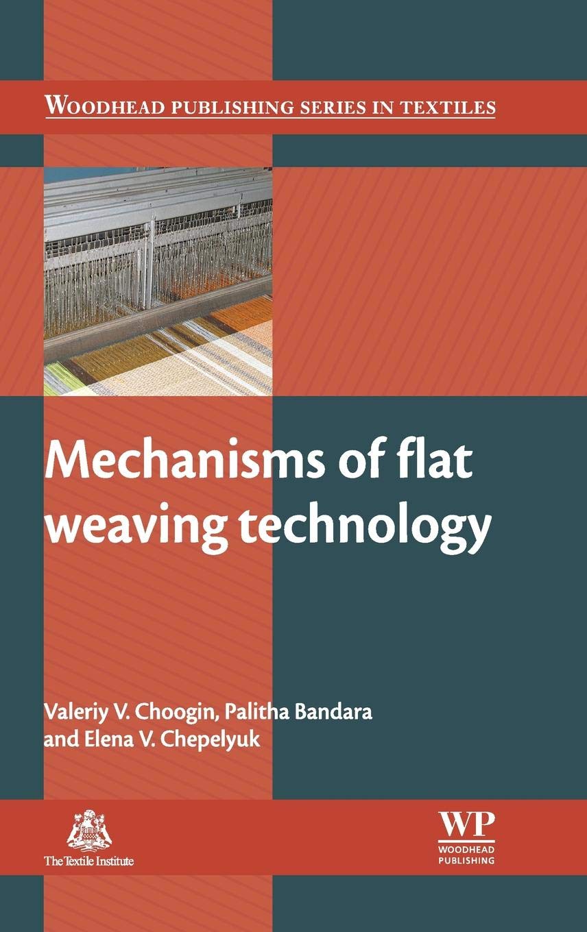 Flat Weaving Technology: Mechanisms & Applications in Modern Textile Manufacturing | Woodhead Publishing Series | Industrial & Home Textile Production