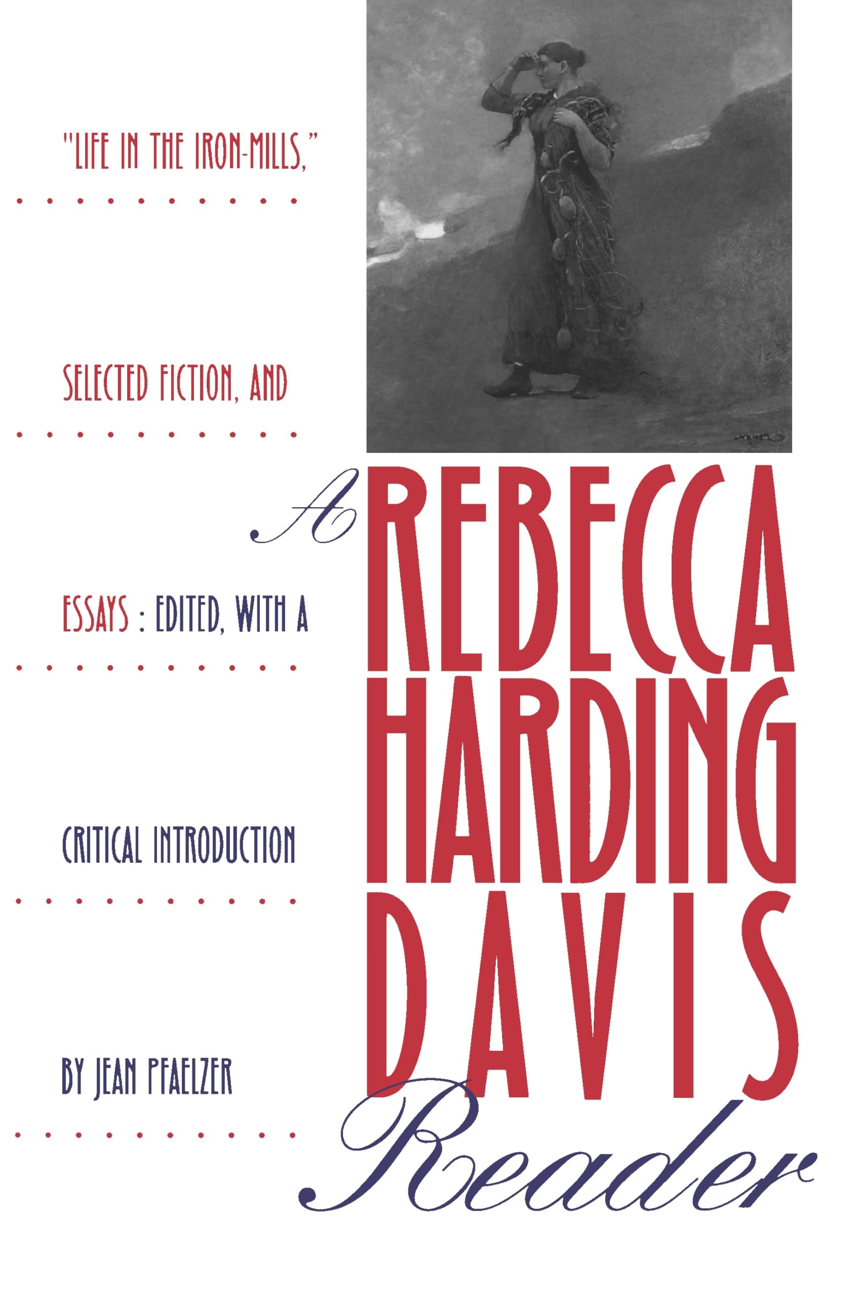 A Rebecca Harding Davis Reader: 