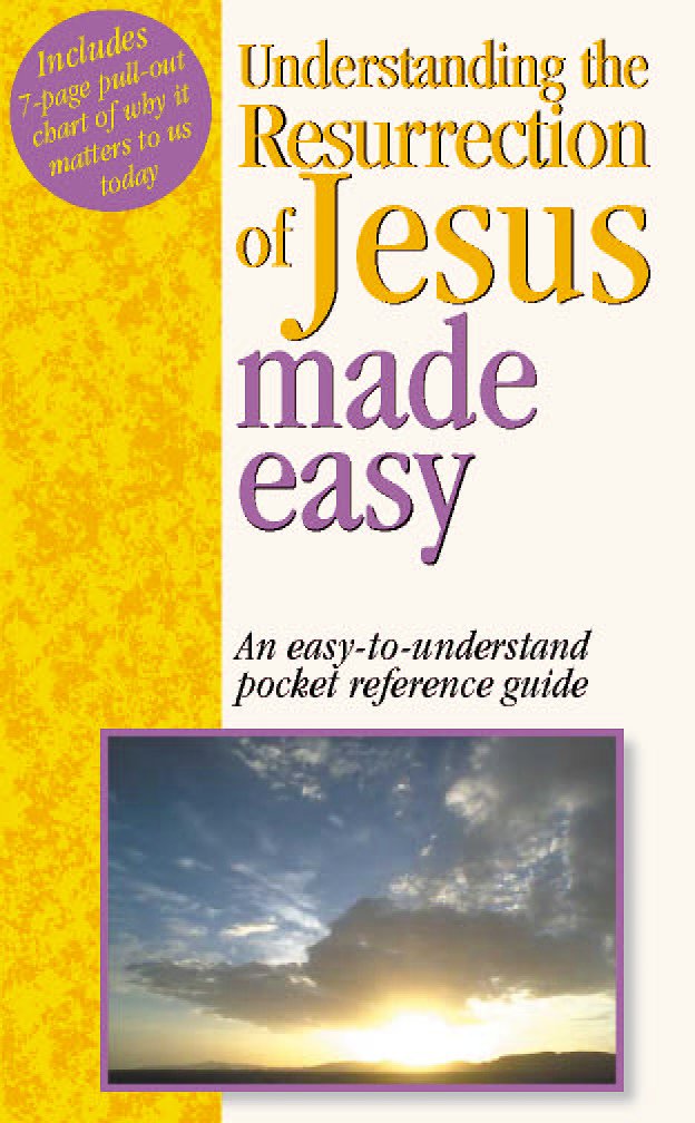 Understanding The Resurrection Of Jesus Made Easy: A Comprehensive Guide for Bible Study and Sunday School Teaching