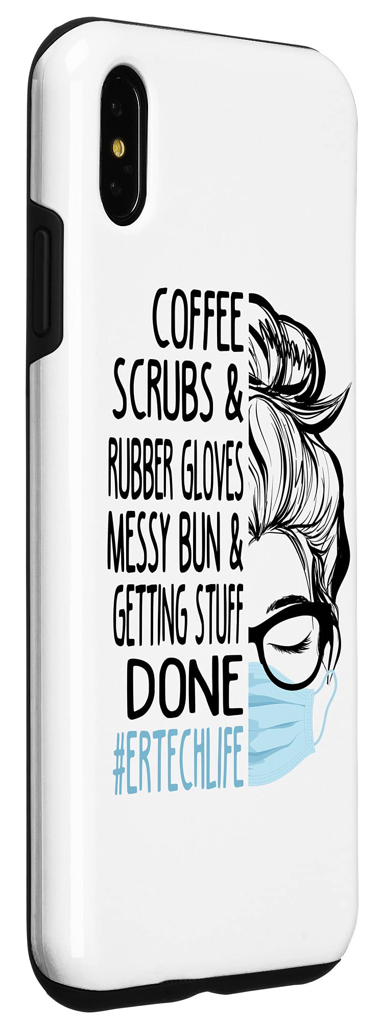 iPhone XS Max Case with Coffee Scrubs & Rubber Gloves Design - Perfect for Nurses, ER Techs & Messy Bun Days at Work