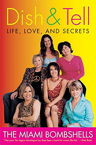 Dish & Tell: Love & Life Secrets for Home & Parties