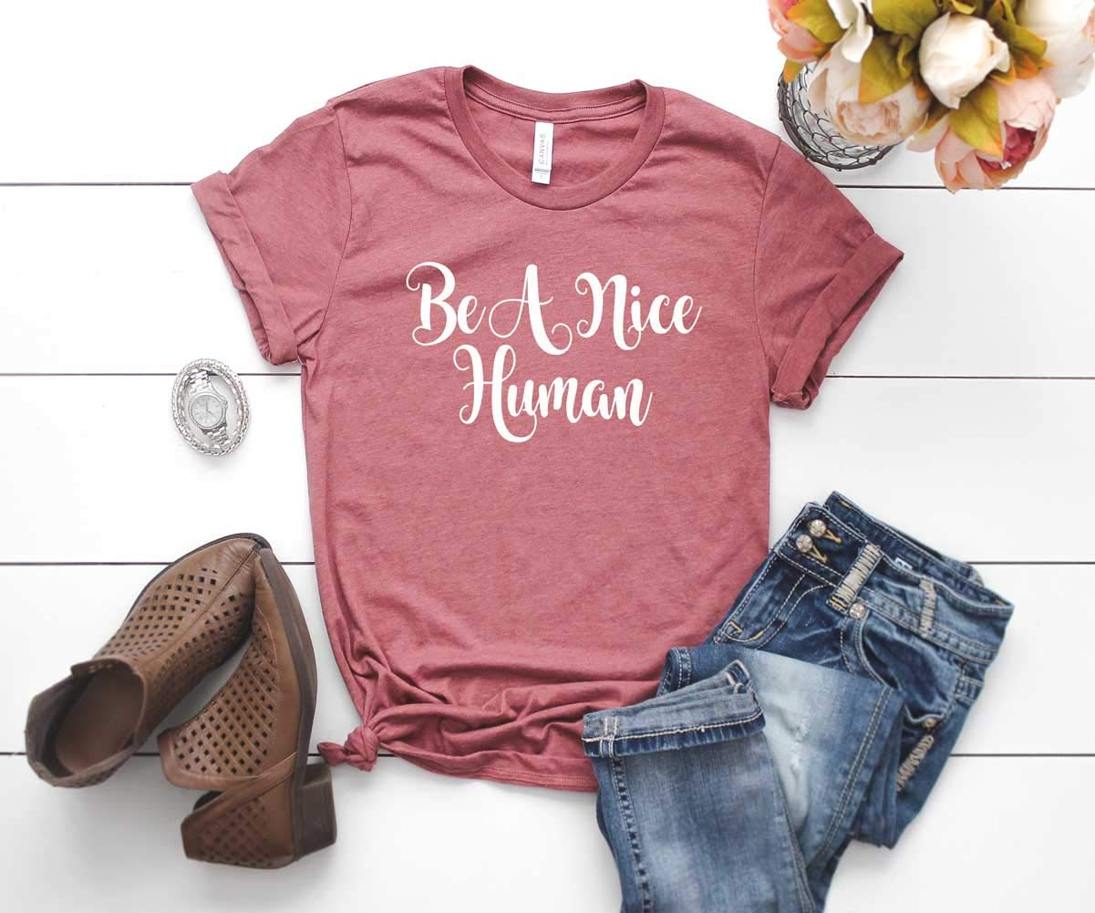 Be A Nice Human Equality T-Shirt - Unisex Kindness & Humanity Tee for Men & Women - Perfect for Casual Wear, Social Activism & Everyday Inspiration