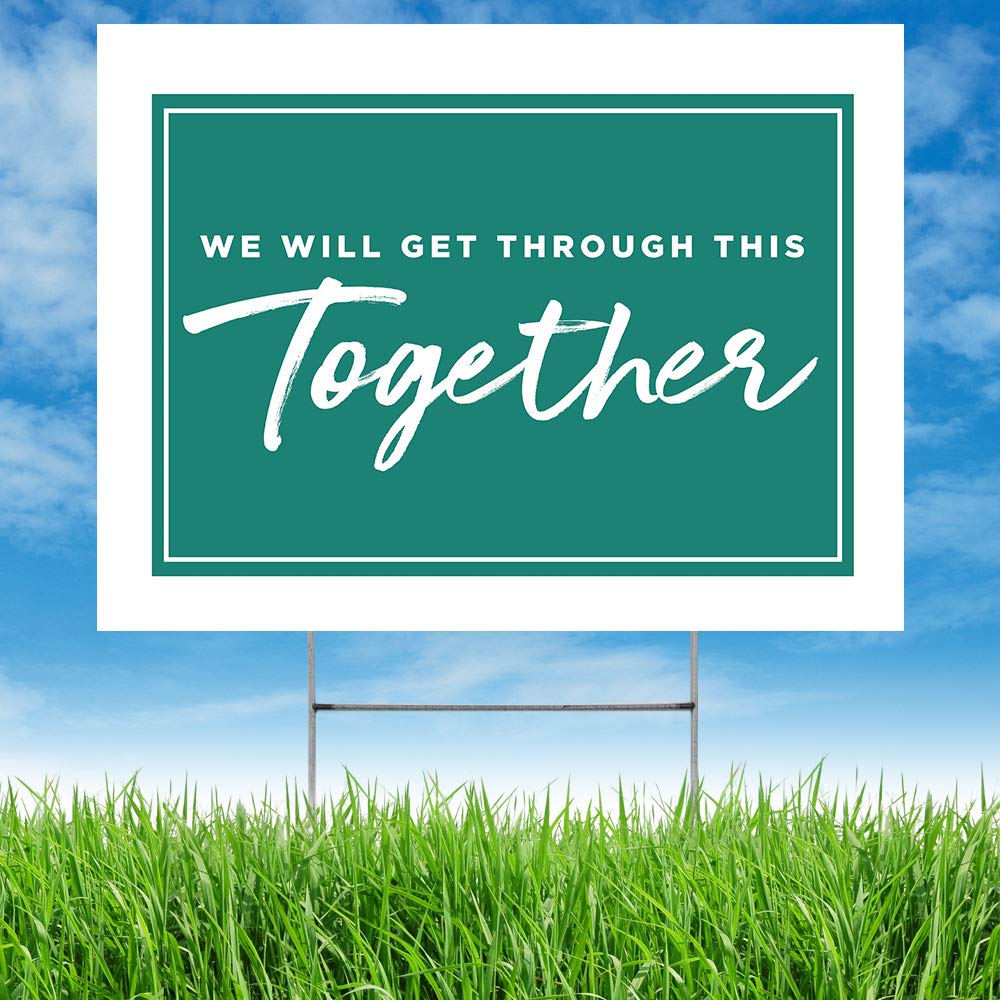 COVID-19 Quarantine Encouragement Yard Sign - 'Get Through This Together' Inspirational Message - 24x18 Inch Weatherproof Lawn Sign with H-Stake - Front & Back Printing - Made in USA - Perfect for Front Yard, Garden, or Patio Decor During Pandemic