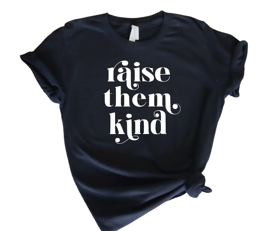 Raise Them Kind T-Shirt for Women - Cute Mama Shirt, Mom Life Tee with Inspirational Sayings - Perfect Mother's Day Gift, Plus Size Comfort Fit - Ideal for New Moms, Boy Moms & Girl Mamas - Great for Everyday Wear, Playdates & Family Outings