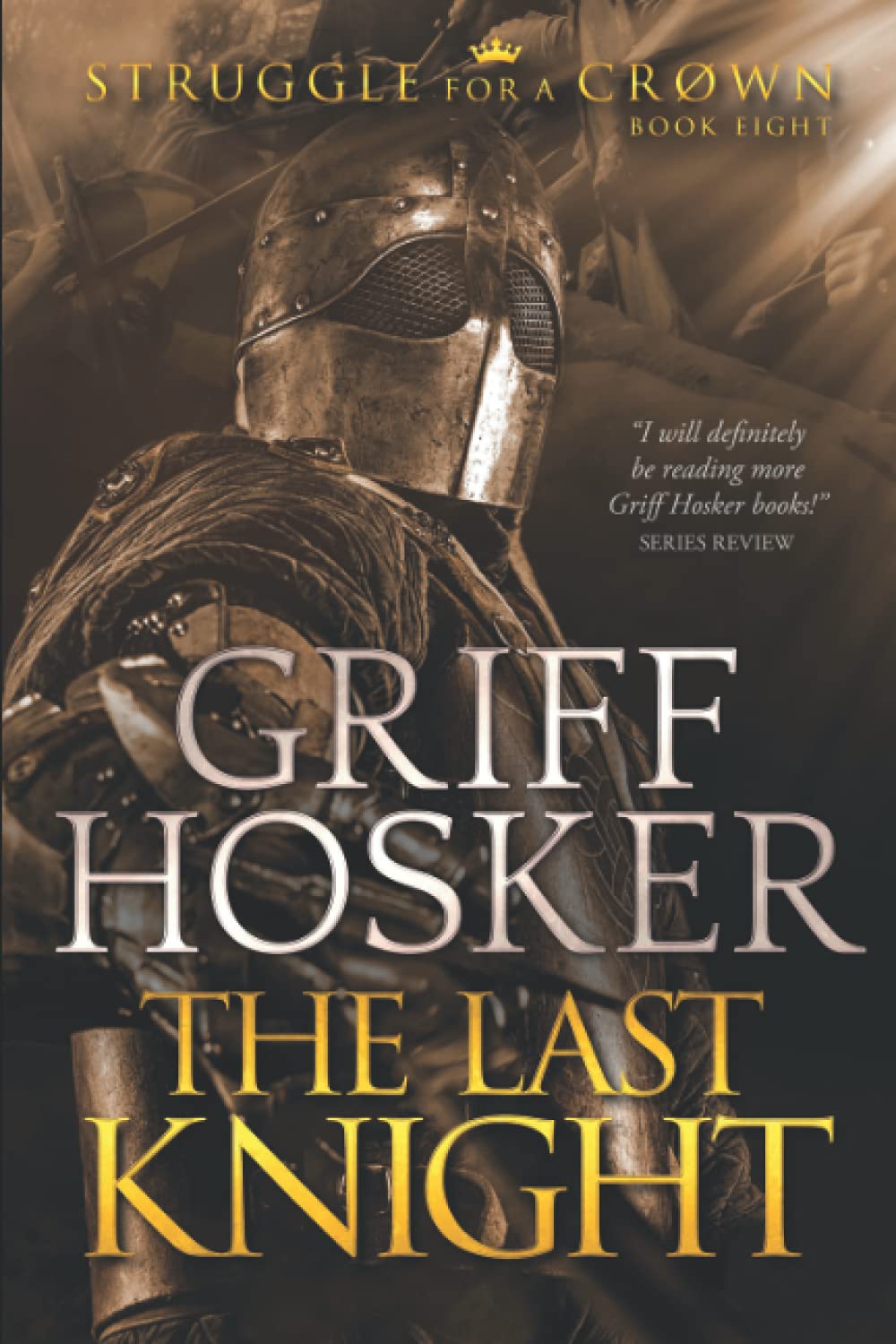 The Last Knight (Struggle For a Crown) - Medieval Historical Fiction Novel - Perfect for Book Clubs & History Enthusiasts