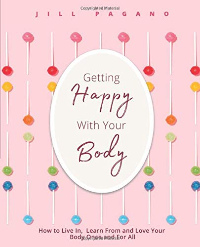Body Positivity Guide: How to Live In, Learn From and Love Your Body for Life | Self-Care & Confidence Boosting Tips