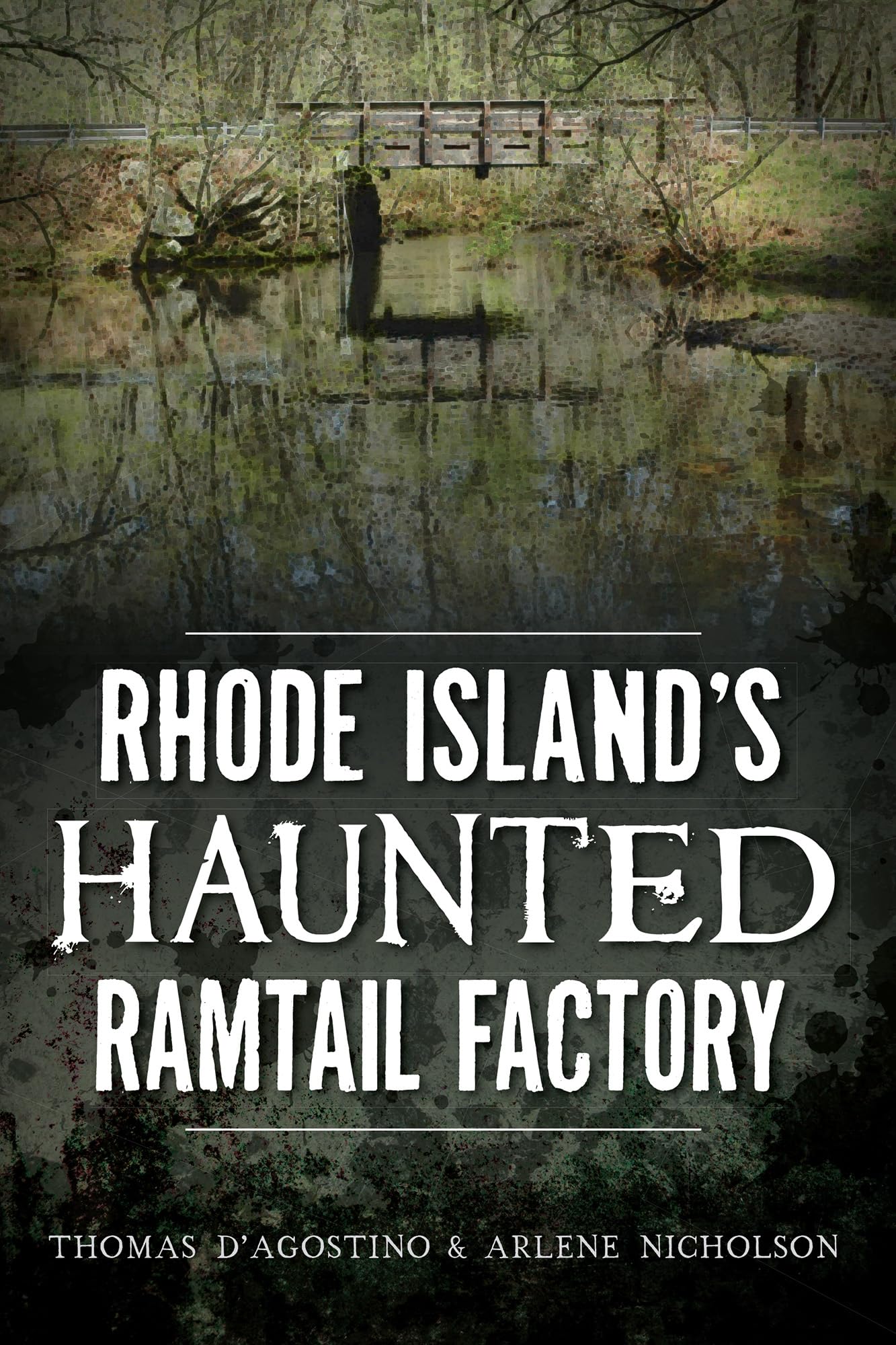 Rhode Island's Haunted Ramtail Factory - Ghost Stories & Paranormal History | Spooky New England Legends for Halloween & Ghost Tours