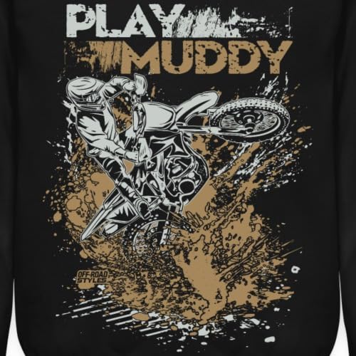 Dirt Bike Play Muddy Crewneck Sweatshirt for Men & Women - Comfortable Cotton Pullover for Motorcycle Riders & Off-Road Enthusiasts - Perfect for Riding, Racing & Outdoor Adventures