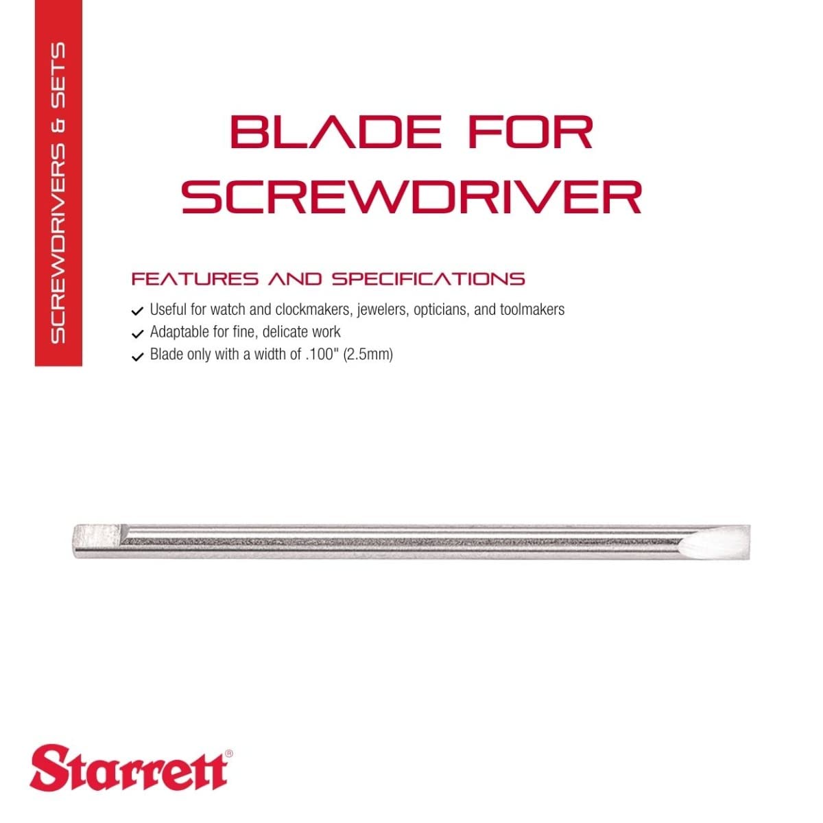 Starrett PT02449E Jewelers Screwdriver Replacement Blade - 0.100-Inch Precision Blade for Watch Repair, Electronics & Delicate Work - Fine Small Screwdriver Tool for Eyeglasses, Watches & Miniature Devices