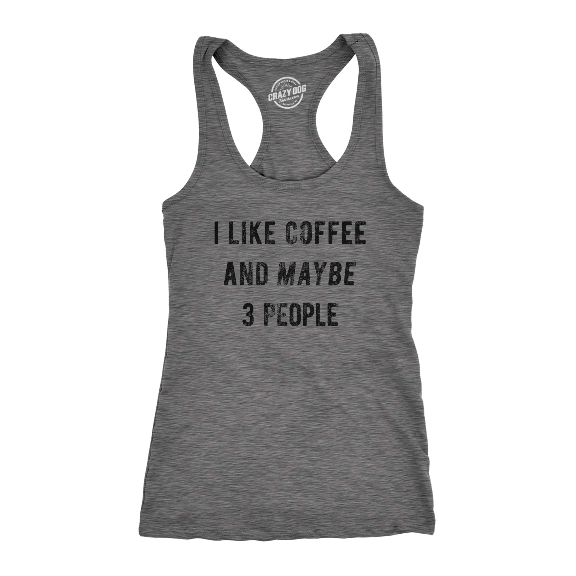 Funny Sarcastic Women's Fitness Tank Top - 'I Like Coffee and Maybe 3 People' Graphic Tee for Gym, Workout & Casual Wear