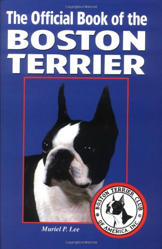 The Official Boston Terrier Book - Complete Breed Guide for Owners & Lovers | Training, Care & History | Perfect Gift for Dog Enthusiasts