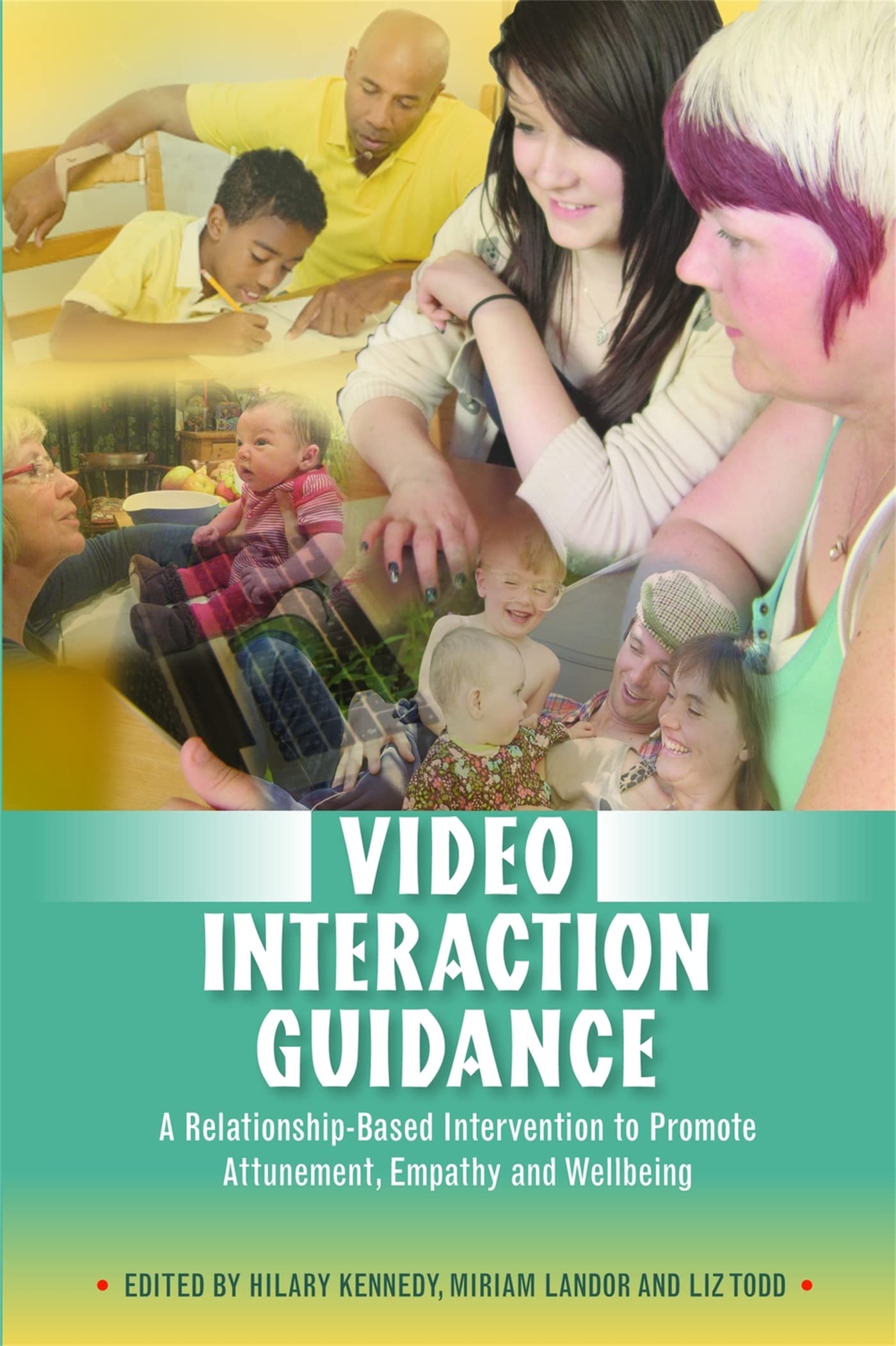 Video Interaction Guidance: Relationship-Based Intervention for Attunement, Empathy & Wellbeing | Improve Parent-Child & Couples Therapy Sessions