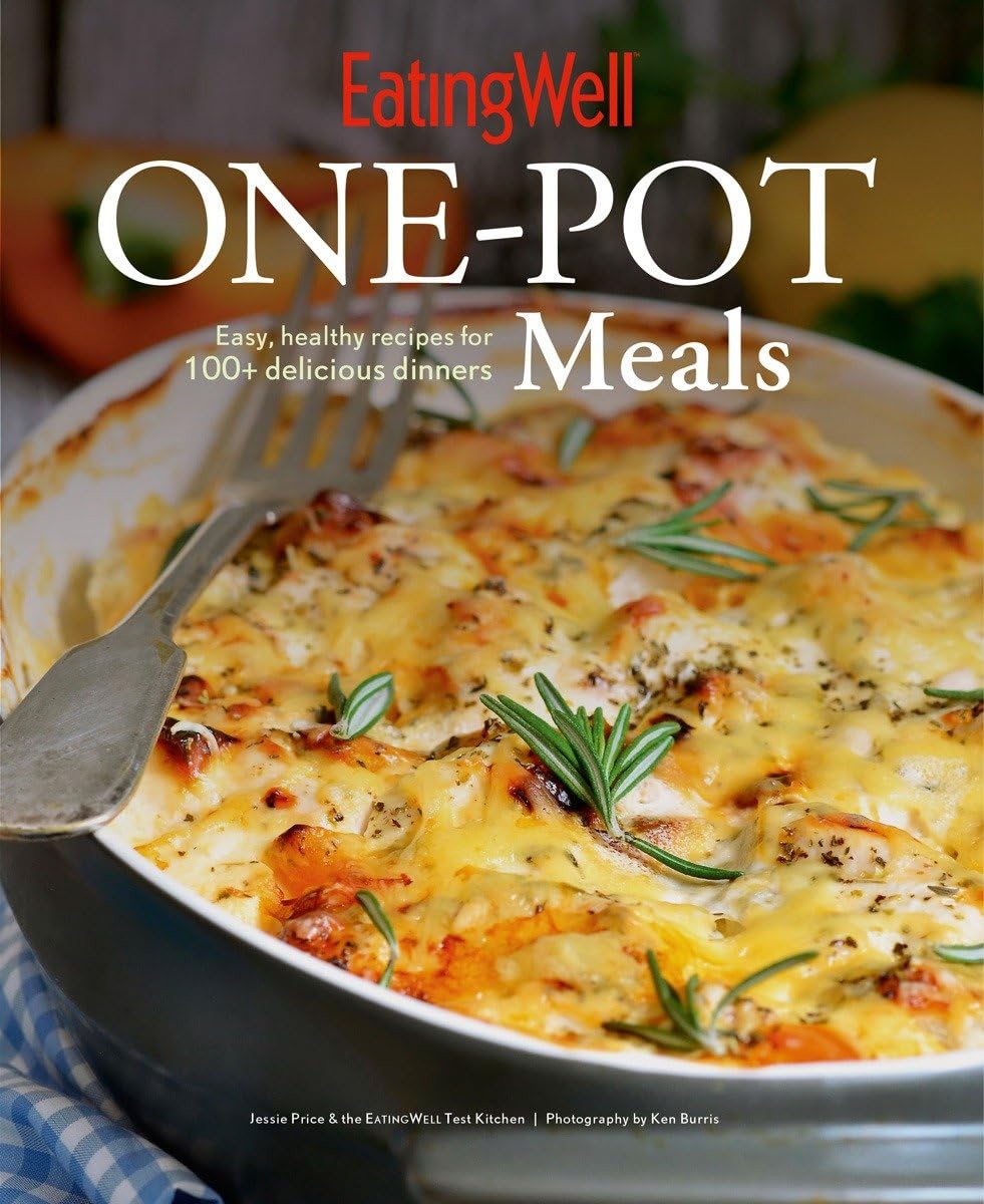 EatingWell One-Pot Meals Cookbook: 100+ Easy & Healthy Dinner Recipes for Busy Families | Quick Weeknight Meals & Meal Prep Ideas