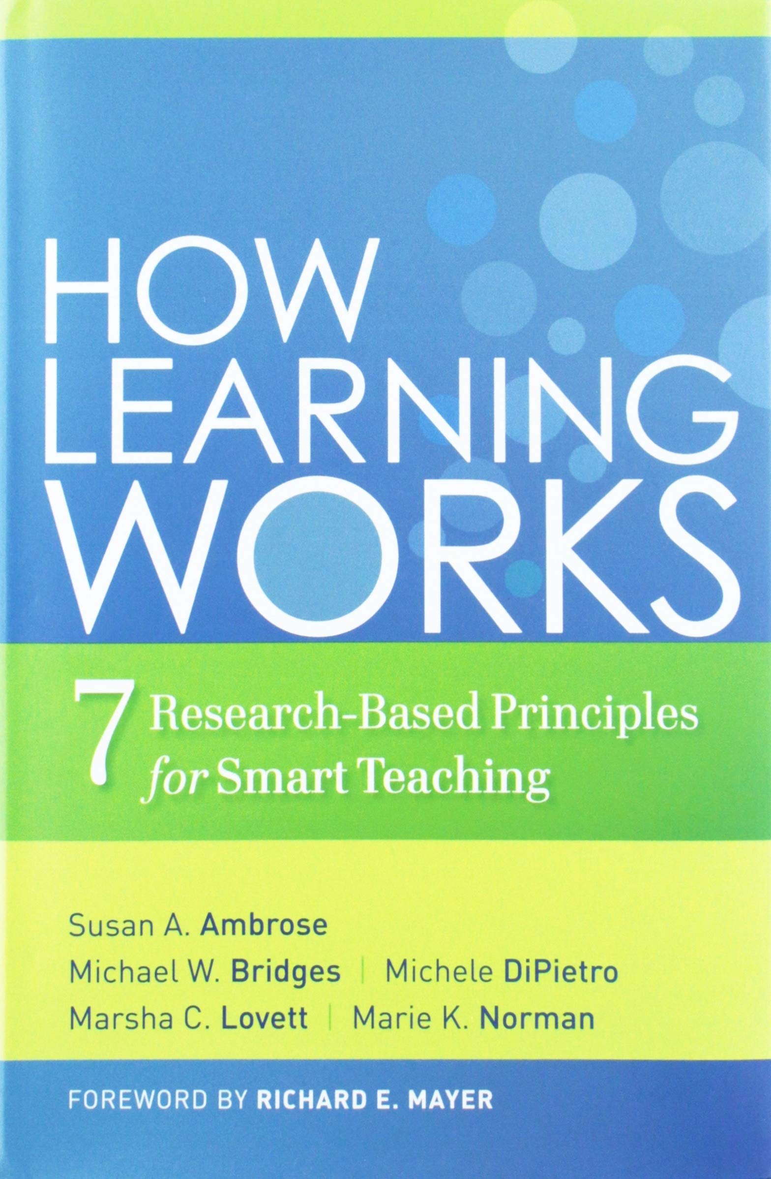 How Learning Works: Seven Research-Based Principles for Smart Teaching by Susan A. Ambrose - Hardcover Book for Educators, Teachers & Professors | Perfect for Classroom Instruction & Professional Development