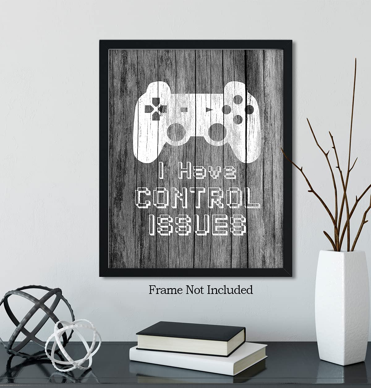Funny Video Gaming Wall Art - Control Issues Gamer Poster - 8x10 Unframed Print for Gamers Room Decor, Birthday Party & Gifts - Perfect for Game Room, Man Cave or Office Decoration