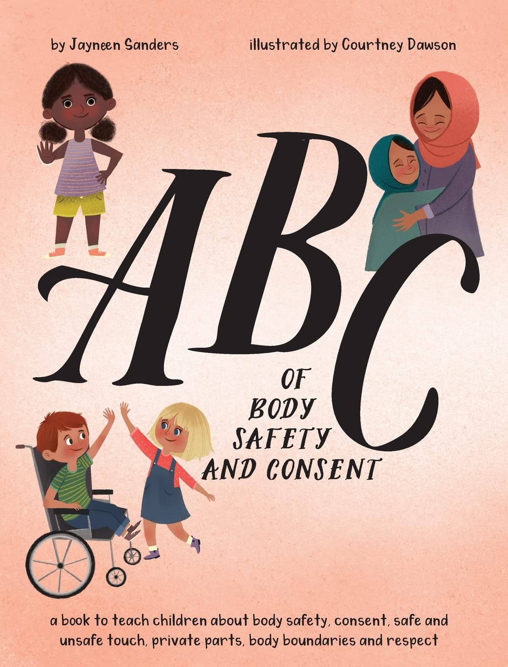 ABC of Body Safety and Consent: Teach Kids About Safe/Unsafe Touch, Private Parts & Respect - Body Boundaries Book for Children | Perfect for Parents, Teachers & Child Safety Education