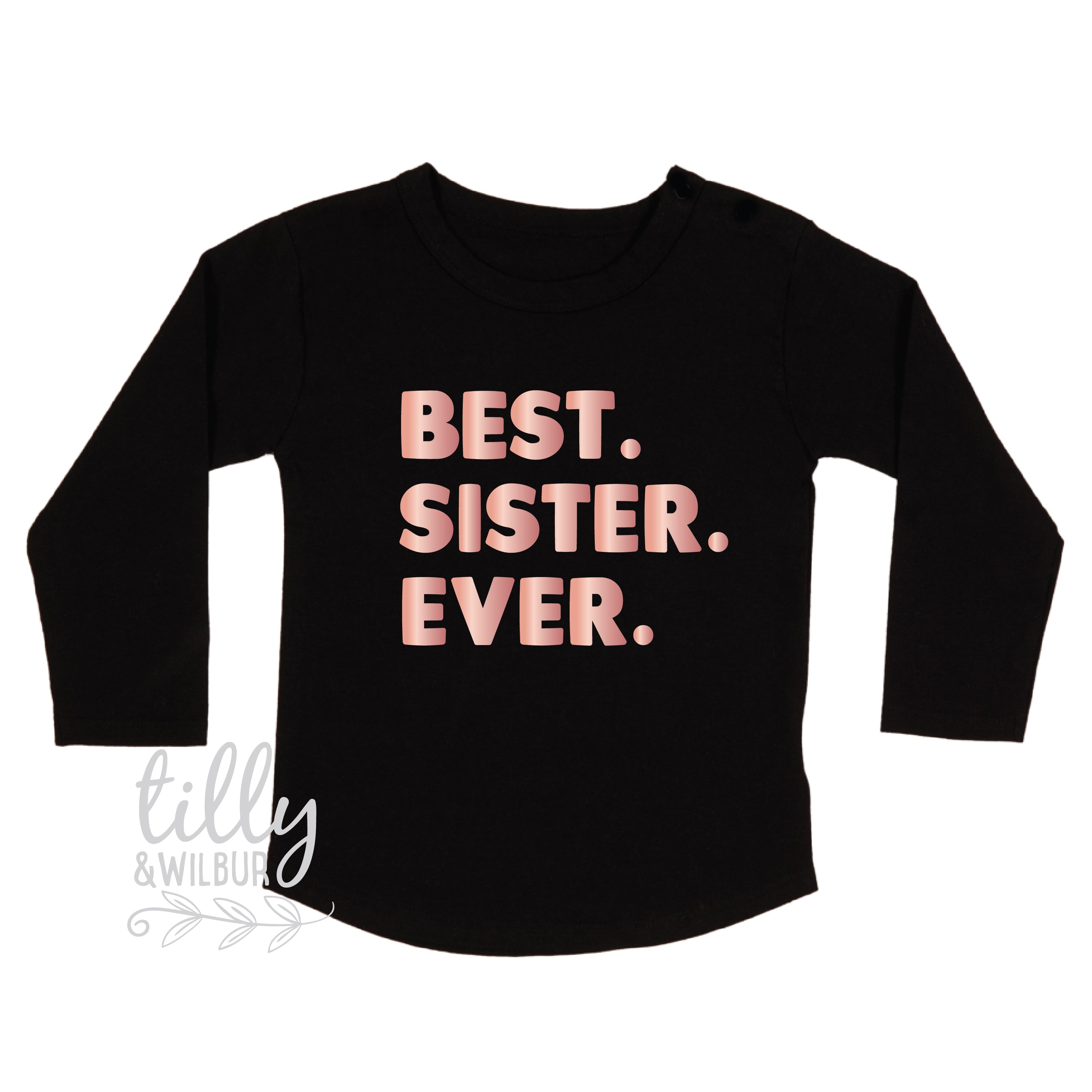 Best Sister Ever Long Sleeve T-Shirt - Cute Matching Sister Shirts for Siblings & Best Friends - Perfect for Family Photos, Birthdays, and Sister Bonding Moments