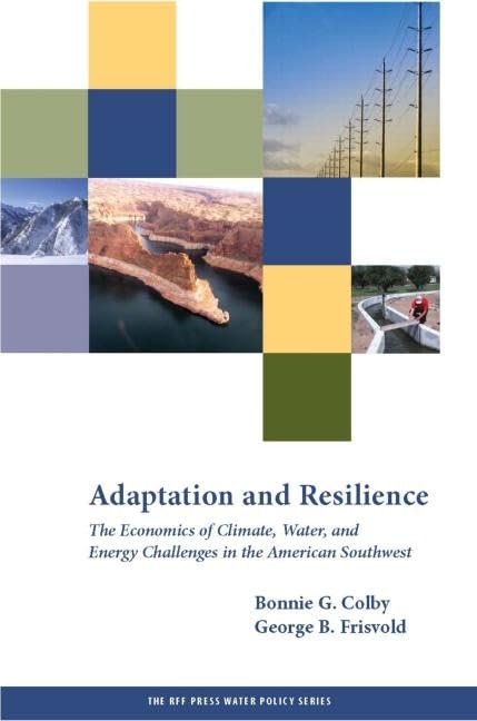 Adaptation and Resilience: Economics of Climate, Water & Energy Challenges in American Southwest - RFF Press Water Policy Series | Academic Research for Environmental Policy & Sustainability Studies