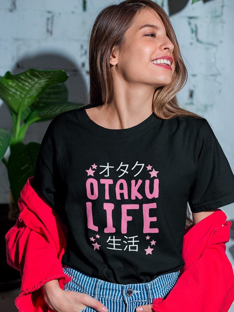 Otaku Life Anime Quote Women's T-Shirt | Kawaii Japanese Graphic Tee | Casual Cosplay & Anime Convention Outfit