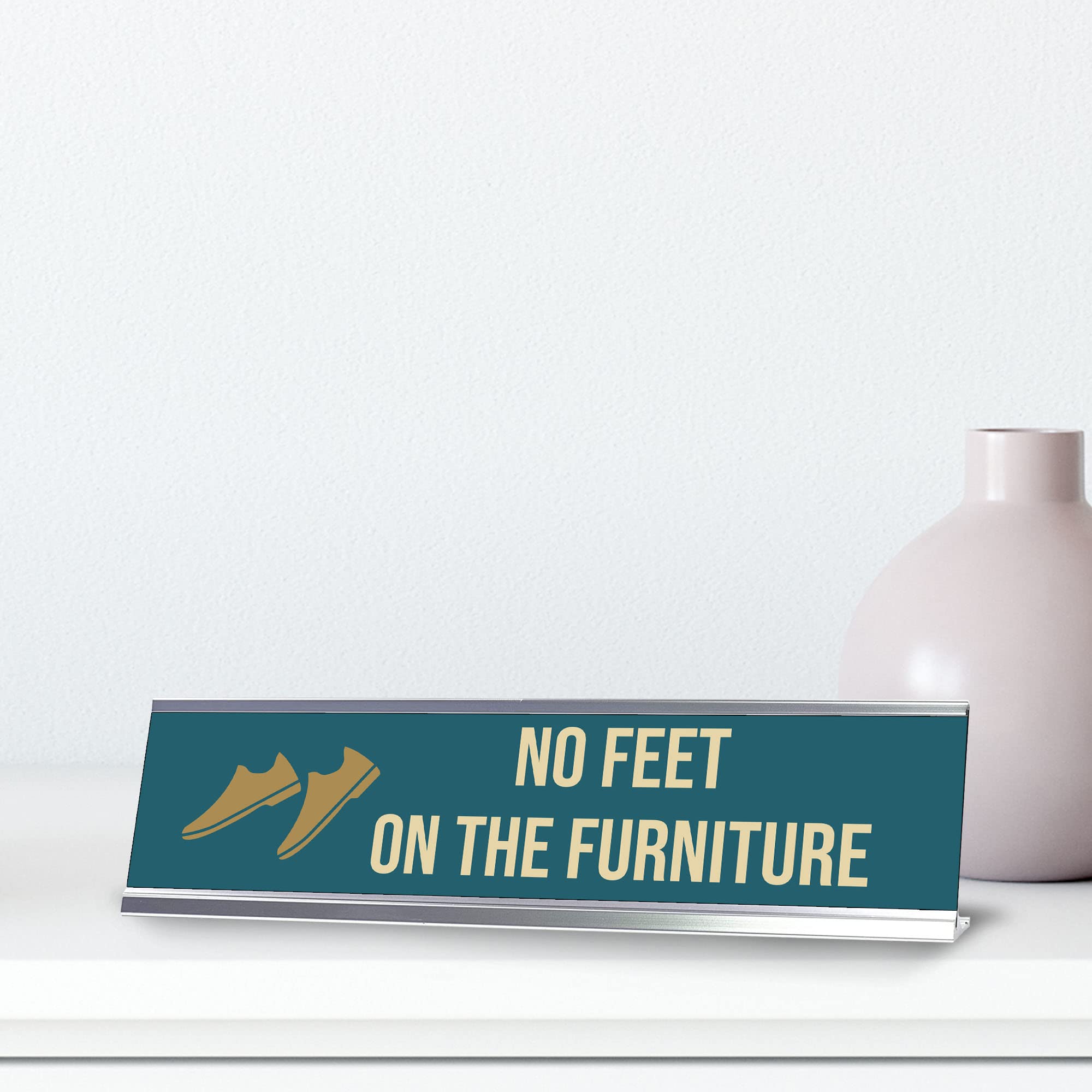 No Feet On The Furniture Sign - 2x8