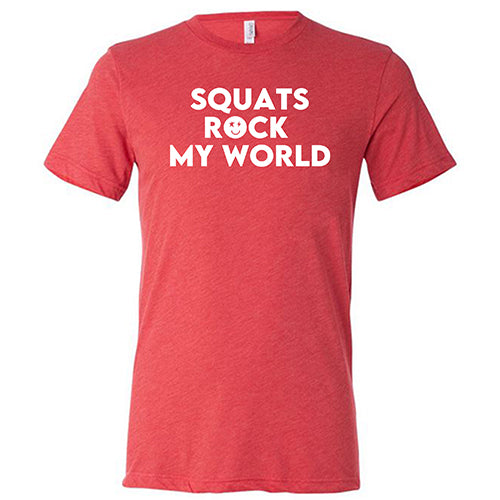 Unisex Squats Rock My World T-Shirt - Gym Workout & Fitness Apparel for Men & Women - Perfect for Weightlifting, CrossFit & Gym Motivation