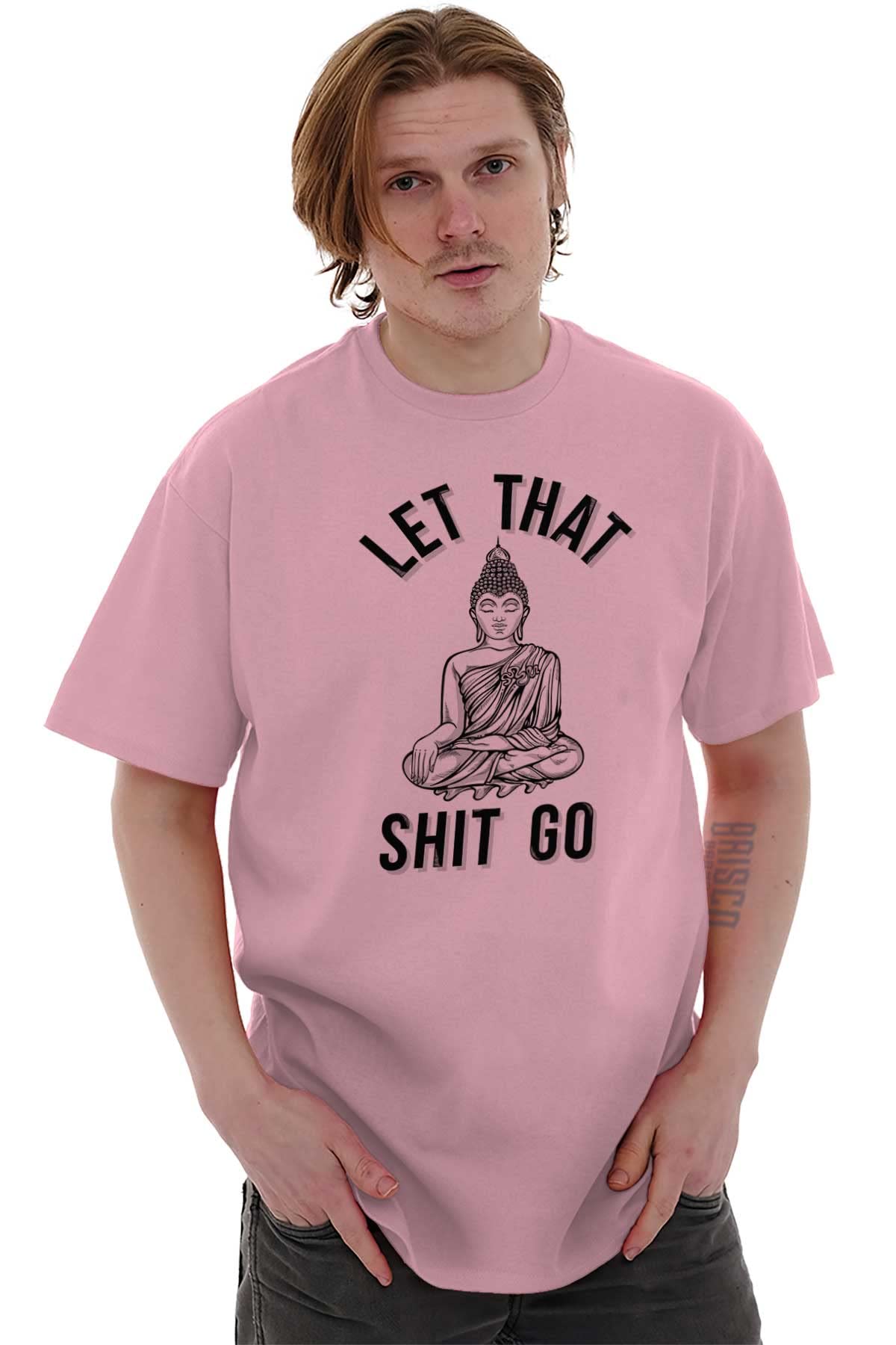 Let That Stuff Go Meditating Buddha Graphic T-Shirt for Men & Women - Yoga, Meditation & Spiritual Gift Idea