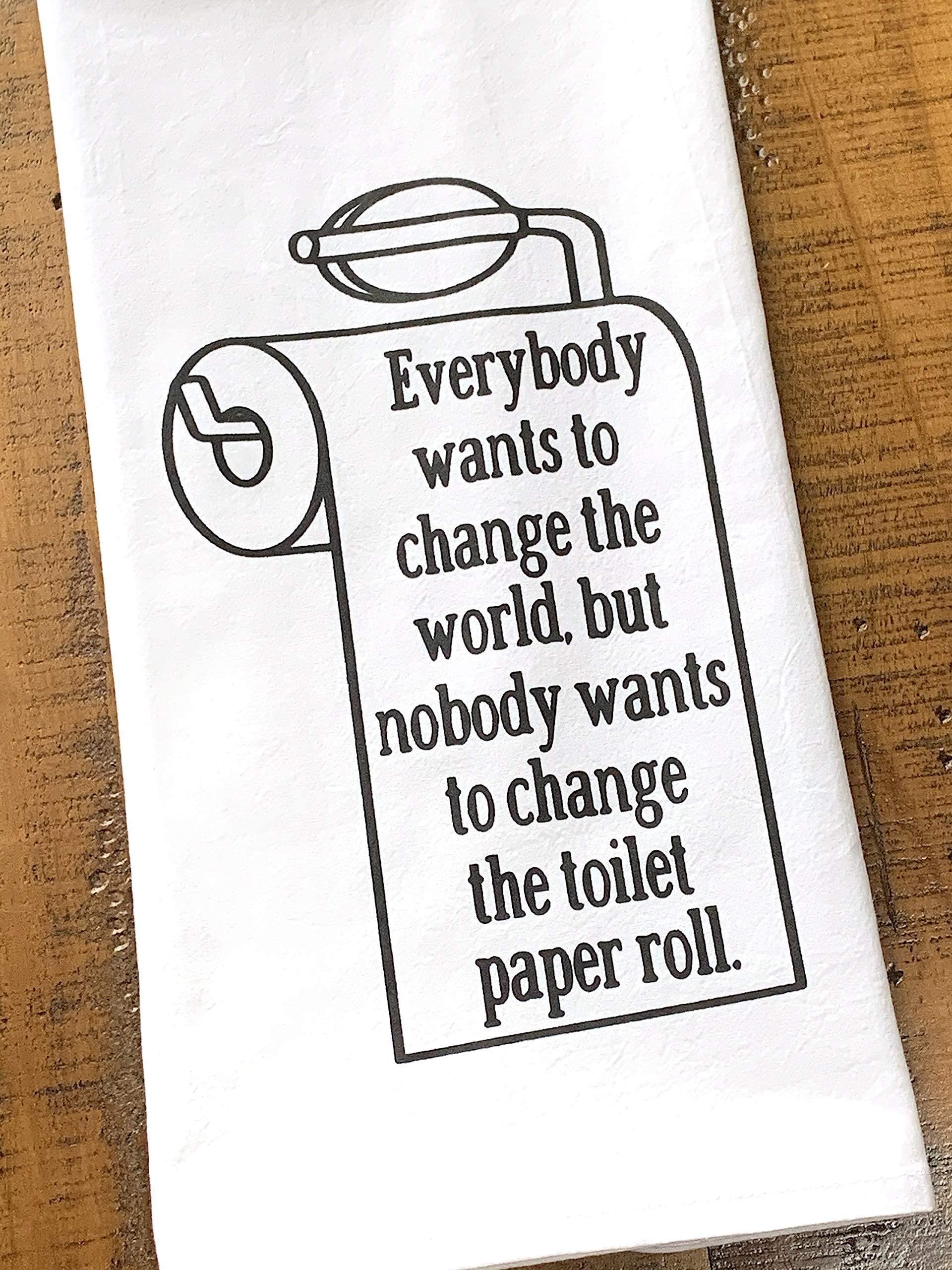 Handmade Funny Bathroom Towel - 100% Cotton 'Change the Toilet Paper, Change the World' Novelty Kitchen & Bath Decor - 28x28 Inch Perfect for Hostess, Housewarming, Christmas, Mother’s Day & Birthday Gifts - Great for Bathroom Humor, Gag Gifts & Home Decor