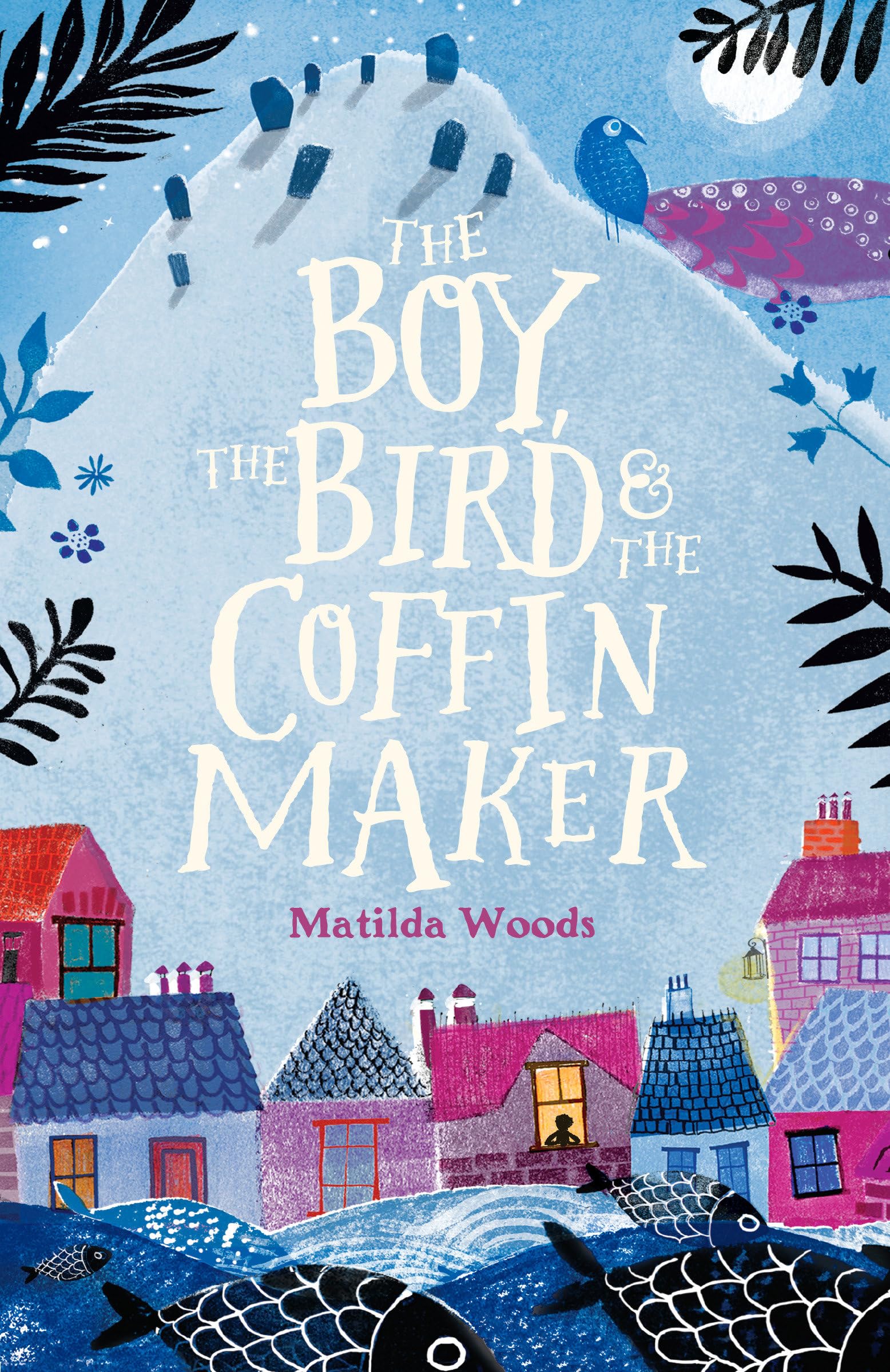 The Boy, the Bird & the Coffin Maker - Heartwarming Fantasy Novel About Friendship & Loss | Perfect for Book Clubs & Young Adult Readers
