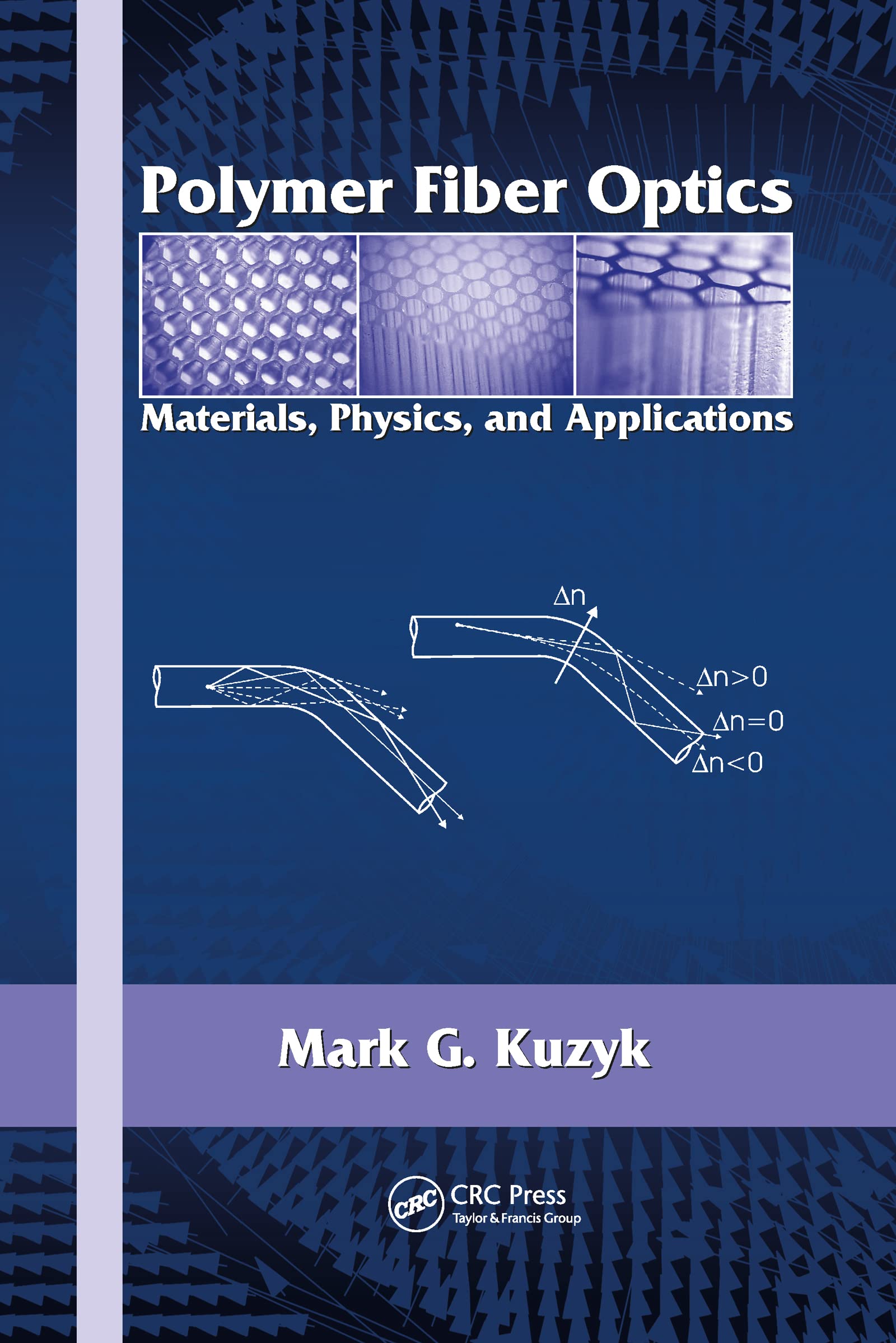 Polymer Fiber Optics: Materials, Physics & Applications - Optical Science Engineering Book for Researchers & Students | Use in Telecommunications, Medical Devices & Sensor Technology