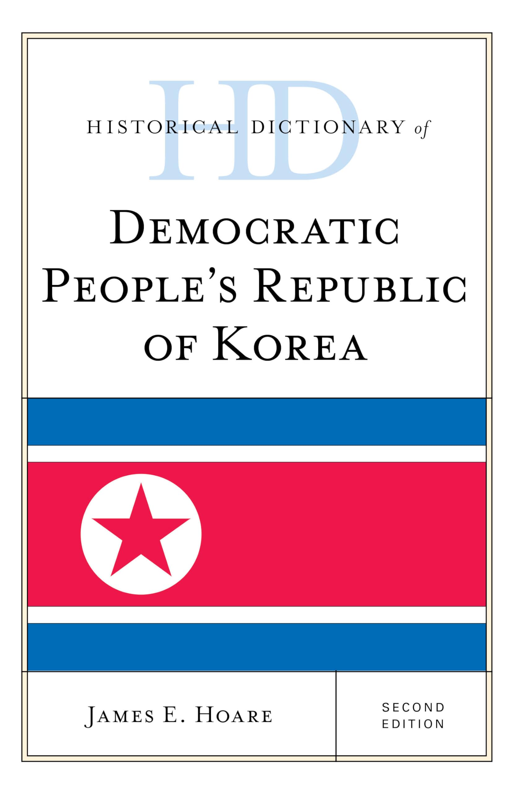 Historical Dictionary of North Korea - Democratic People's Republic of Korea (DPRK) History Reference Book | Asia, Oceania & Middle East Political Studies | Academic Research & History Classroom Resource