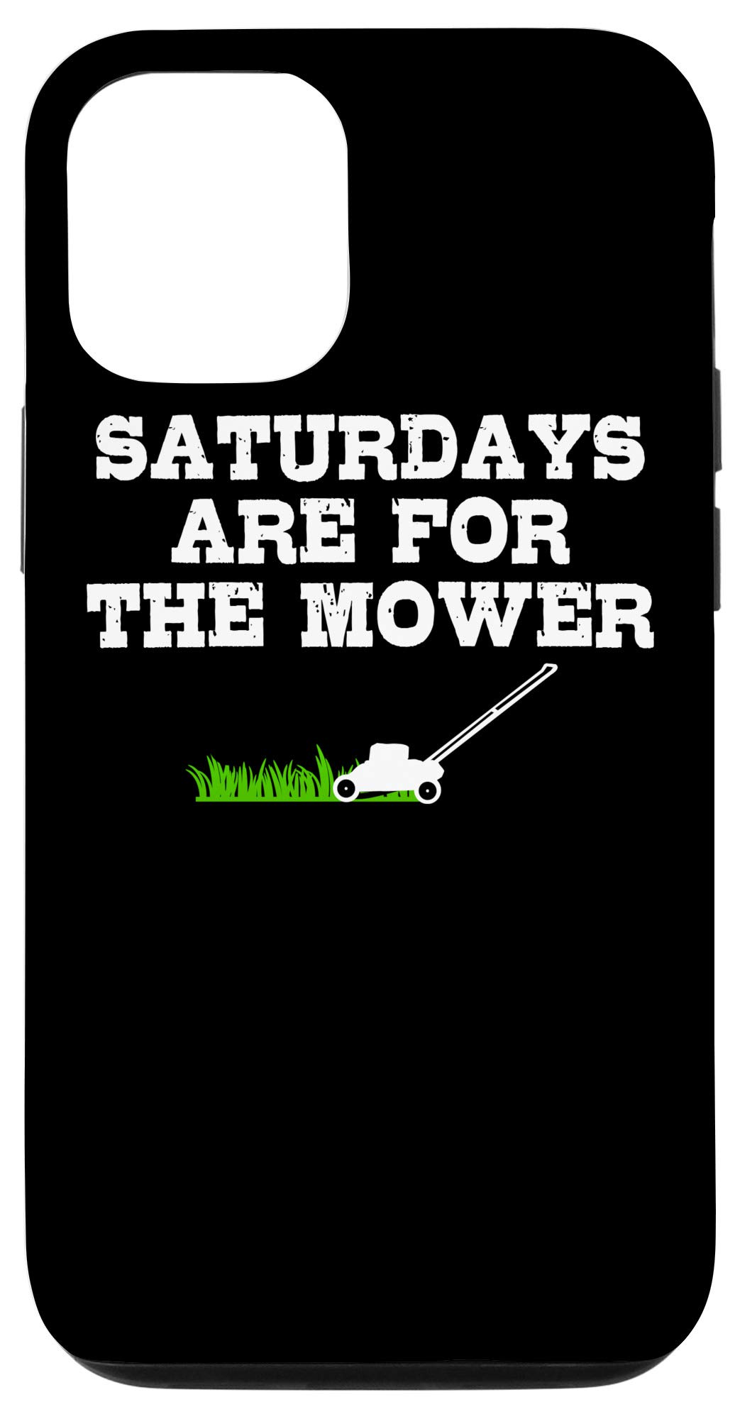 iPhone 12/12 Pro Funny Lawn Mowing Services Case - Saturdays Are For The Mower | Protective Phone Cover for Gardening & Outdoor Activities